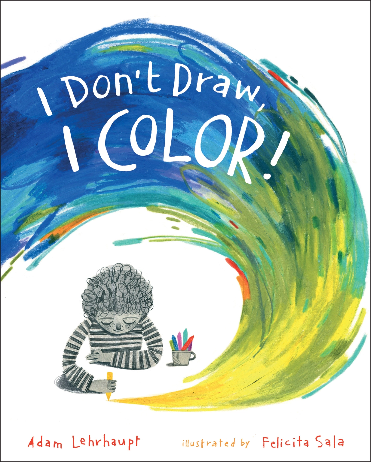 Cover of I Don’t Draw, I Color!