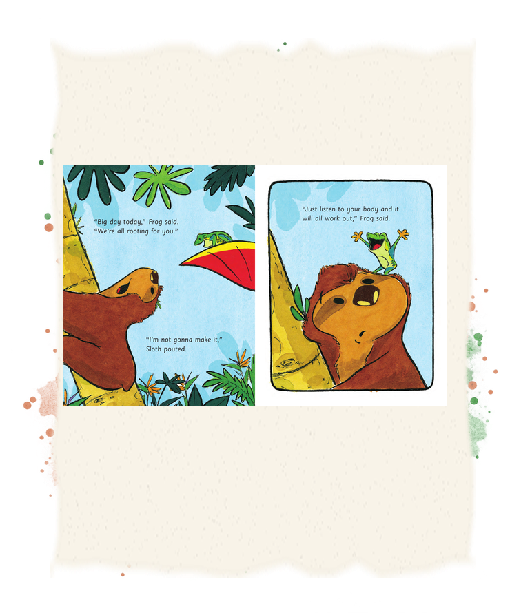 A green frog encourages Sloth to listen to his body and tells him the forest friends are rooting for him.